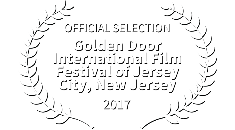 OFFICIAL SELECTION - Golden Door International Film Festival of Jersey City New Jersey - 2017 copy